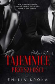 Tajemnice przeszłości. Haker. Tom 1. Autor: Sroka Emilia. Dadada.pl Okładka książki Tajemnice przeszłości. Haker. Tom 1