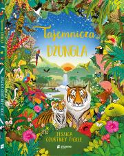 Tajemnicza dżungla. Autor: Jessica Courtney-Tickle. Dadada.pl Okładka książki Tajemnicza dżungla