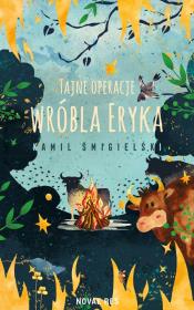 Tajne operacje wróbla Eryka. Autor: Kamil Śmigielski. Dadada.pl Okładka książki Tajne operacje wróbla Eryka