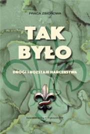 Okładka książki Tak było. Drogi i rozstaje harcerstwa w.2