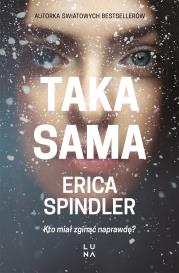 Taka sama - uszkodzone. Autor: Spindler Erica. Dadada.pl Okładka książki Taka sama - uszkodzone