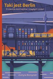 Okładka książki Taki jest Berlin O mieście kontrastów i ciągłych..