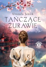 Tańczące żurawie. Autor: Jaksik Urszula. Dadada.pl Okładka książki Tańczące żurawie