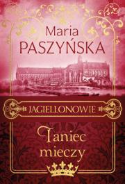 Okładka książki Taniec mieczy. Jagiellonowie. Tom 2