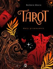 Tarot. Mały przewodnik. Autor: Barbara Moore. Dadada.pl Okładka książki Tarot. Mały przewodnik