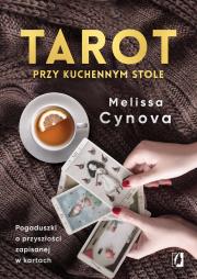 Okładka książki Tarot przy kuchennym stole. Pogaduszki o przyszłości zapisanej w kartach wyd. 2022