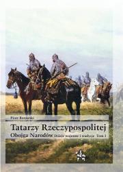 Okładka książki Tatarzy Rzeczypospolitej Obojga Narodów... T.1