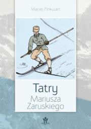 Tatry Mariusza Zaruskiego w.2024. Autor: Pinkwart Maciej. Dadada.pl Okładka książki Tatry Mariusza Zaruskiego w.2024