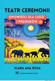 Teatr ceremonii. Autor: Rosa Klara Ana. Dadada.pl Okładka książki Teatr ceremonii