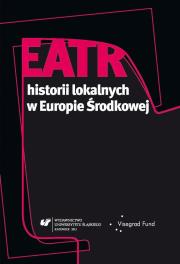 Teatr historii lokalnych w Europie Środkowej. Autor: Dorota Fox, Aneta Głowacka, Ewa Wąchocka. Dadada.pl Okładka książki Teatr historii lokalnych w Europie Środkowej