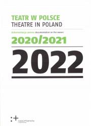 Okładka książki Teatr w Polsce 2022. Dokumentacja sezonu 2020/2021