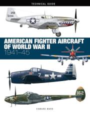 Technical Guide American Fighter Aircraft of World War II. Autor: Ward Edward. Dadada.pl Okładka książki Technical Guide American Fighter Aircraft of World War II