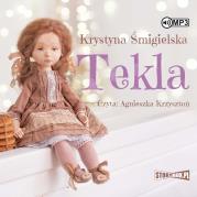 Tekla - Audiobook. Autor: Krystyna Śmigielska. Dadada.pl Okładka książki Tekla - Audiobook