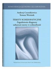 Teksty schizofatyczne. Zagadnienia diagnozy... Autor: Andrzej Czernikiweicz, Andrzej Woźniak. Dadada.pl Okładka książki Teksty schizofatyczne. Zagadnienia diagnozy..