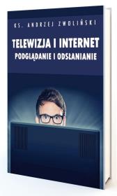 Telewizja i Internet. Podglądanie i odsłanianie. Autor: Andrzej Zwoliński. Dadada.pl Okładka książki Telewizja i Internet. Podglądanie i odsłanianie