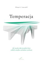 Temperacja. Jak muzyka stała się polem bitwy... Autor: Stuart Isacoff. Dadada.pl Okładka książki Temperacja. Jak muzyka stała się polem bitwy..