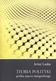 Okładka książki Teoria polityki próba ujęcia integralnego