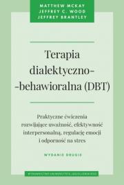 Terapia dialektyczno-behawioralna (DBT) w.2. Autor: Matthew McKay, Jeffrey C. Wood, Jeffrey Brantley. Dadada.pl Okładka książki Terapia dialektyczno-behawioralna (DBT) w.2
