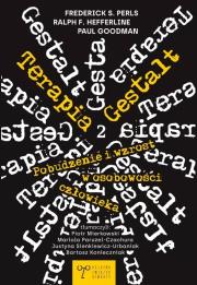 Terapia Gestalt. Pobudzenie i wzrost w osobowości człowieka. Mobilizowanie self. Tom 2. Autor: Opracowanie zbiorowe. Dadada.pl Okładka książki Terapia Gestalt. Pobudzenie i wzrost w osobowości człowieka. Mobilizowanie self. Tom 2