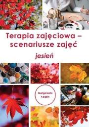 Okładka książki Terapia zajęciowa - scenariusze zajęć jesień