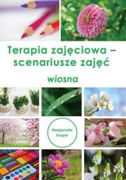 Okładka książki Terapia zajęciowa - scenariusze zajęć wiosna