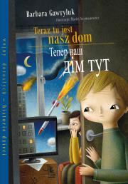 Teraz tu jest nasz dom wersja polsko-ukraińska. Autor: Barbara Gawryluk, Maciej Szymanowicz (ilustr.). Dadada.pl Okładka książki Teraz tu jest nasz dom wersja polsko-ukraińska