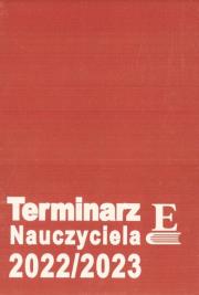 Terminarz Nauczyciela 2022/2023 TW. Autor:   Praca zbiorowa. Dadada.pl Okładka książki Terminarz Nauczyciela 2022/2023 TW