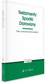 Testamenty. Spadki. Darowizny. 3 wyd. Seria: Twoje. Autor: Opracowanie zbiorowe. Dadada.pl Okładka książki Testamenty. Spadki. Darowizny. 3 wyd. Seria: Twoje