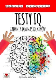 Testy IQ. Zadania dla nastolatków. Autor: Wileńska Agnieszka. Dadada.pl Okładka książki Testy IQ. Zadania dla nastolatków