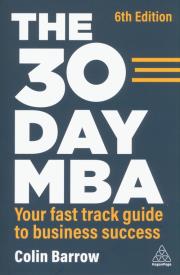 The 30 Day MBA. Autor: Barrow Colin. Dadada.pl Okładka książki The 30 Day MBA