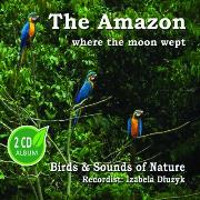 Okładka książki The Amazon where the moon wept 2CD