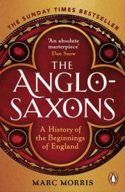 The Anglo-Saxons. Autor: Marc Morris. Dadada.pl Okładka książki The Anglo-Saxons