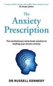 The Anxiety Prescription. Autor: Kennedy, Dr Russell. Dadada.pl Okładka książki The Anxiety Prescription