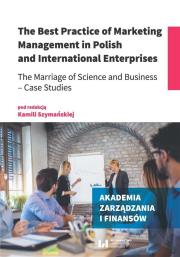 The Best Practice of Marketing Management in Polish and International Enterprises. Autor: Szymańska Kamila. Dadada.pl Okładka książki The Best Practice of Marketing Management in Polish and International Enterprises