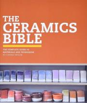 The Ceramics Bible. Autor: Taylor Louisa. Dadada.pl Okładka książki The Ceramics Bible