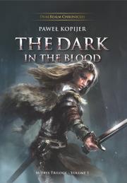 Okładka książki The Dark in the Blood, Mitrys Trilogy