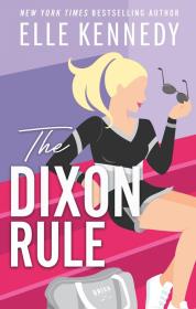 The Dixon Rule. Autor: Kennedy Elle. Dadada.pl Okładka książki The Dixon Rule