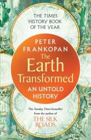 The Earth Transformed.  An Untold History wer. angielska. Autor: Professor Peter Frankopan. Dadada.pl Okładka książki The Earth Transformed.  An Untold History wer. angielska