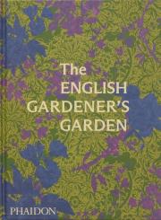 The English Gardener’s Garden. Autor: Opracowanie zbiorowe. Dadada.pl Okładka książki The English Gardener’s Garden