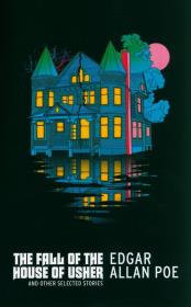 Okładka książki The Fall of the House of Usher and Other Selected Stories