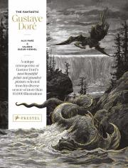 THE FANTASTIC GUSTAVE DORE. Autor: Pare Alix, Sueur-Hermel Valerie. Dadada.pl Okładka książki THE FANTASTIC GUSTAVE DORE