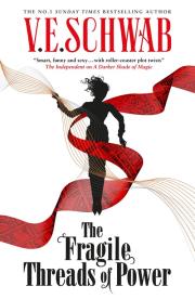 The Fragile Threads of Power. Autor: V.E. Schwab. Dadada.pl Okładka książki The Fragile Threads of Power