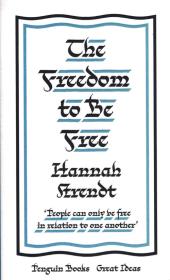 The Freedom to Be Free. Autor: Hannah Arendt. Dadada.pl Okładka książki The Freedom to Be Free