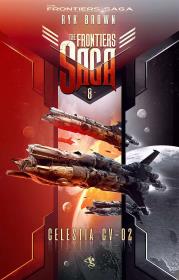The Frontiers Saga T.8 Celestia CV-02. Autor: ryk brown. Dadada.pl Okładka książki The Frontiers Saga T.8 Celestia CV-02