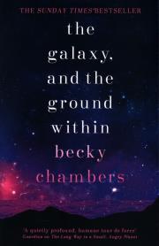 The Galaxy, and the Ground Wit. Autor: Becky Chambers. Dadada.pl Okładka książki The Galaxy, and the Ground Wit