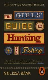 The Girls Guide to Hunting and Fishing. Autor: Bank Melissa. Dadada.pl Okładka książki The Girls Guide to Hunting and Fishing