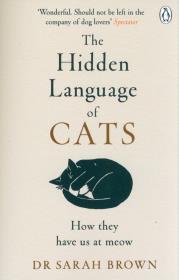 The Hidden Language of Cats. Autor: Brown, Sarah. Dadada.pl Okładka książki The Hidden Language of Cats