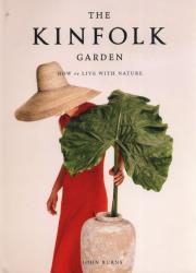 The Kinfolk Garden How to Live with Nature. Autor: Burns John. Dadada.pl Okładka książki The Kinfolk Garden How to Live with Nature