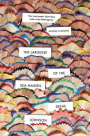 The Largesse of the Sea Maiden. Autor: Denis Johnson. Dadada.pl Okładka książki The Largesse of the Sea Maiden