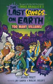 The Last Comics on Earth: Too Many Villains!. Autor: MAX BRALLIER, Pruett Joshua. Dadada.pl Okładka książki The Last Comics on Earth: Too Many Villains!
